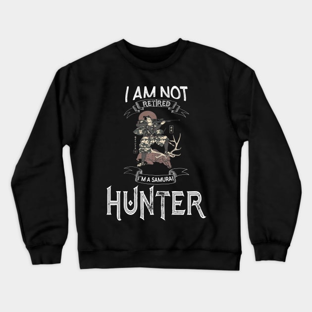 I am not retired I`m a Samurai Hunter - Funny Samurai Champloo T-shirt Crewneck Sweatshirt by kikuchu